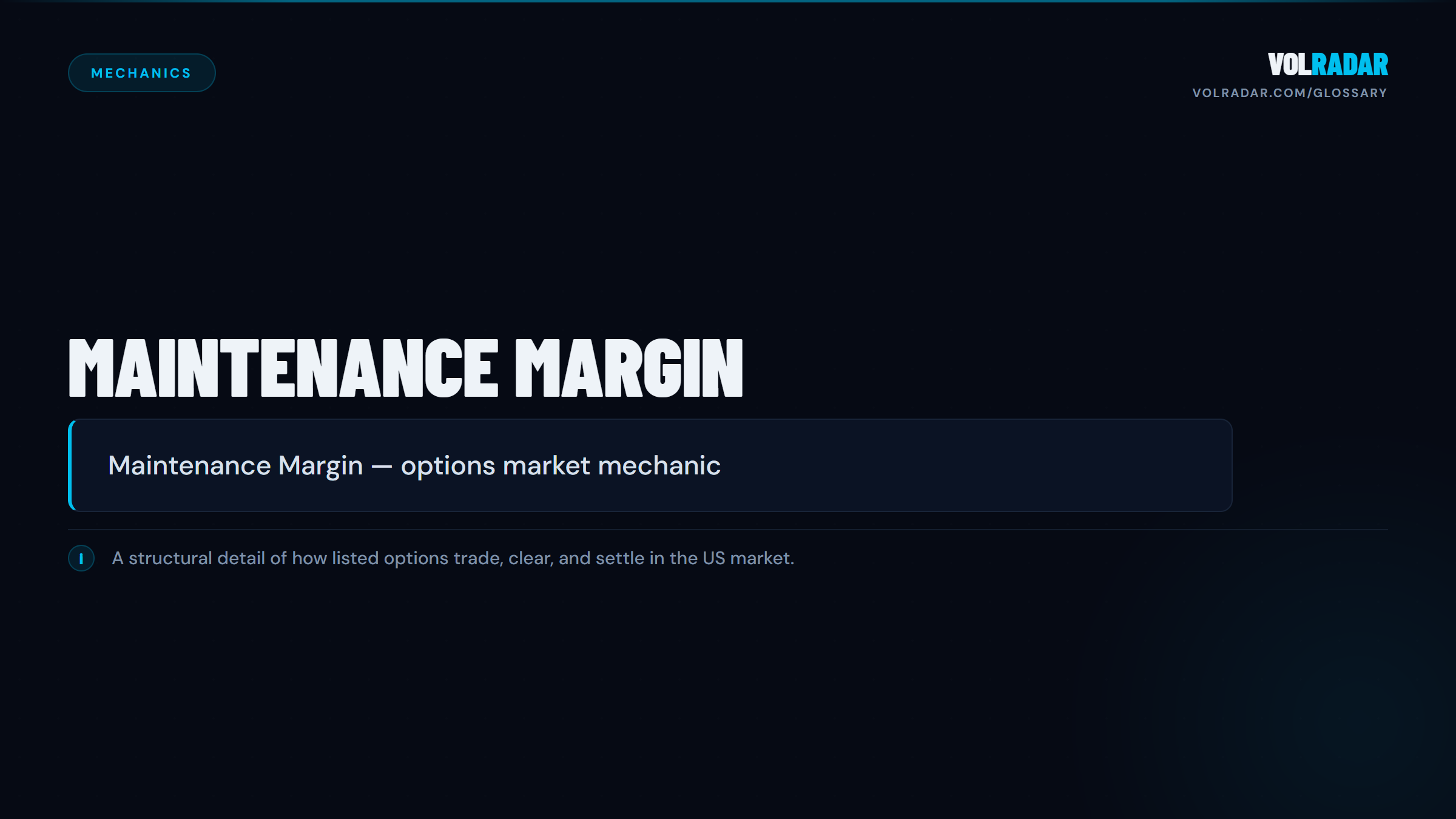Maintenance Margin — minimum equity required to maintain positions without a margin call. VolRadar