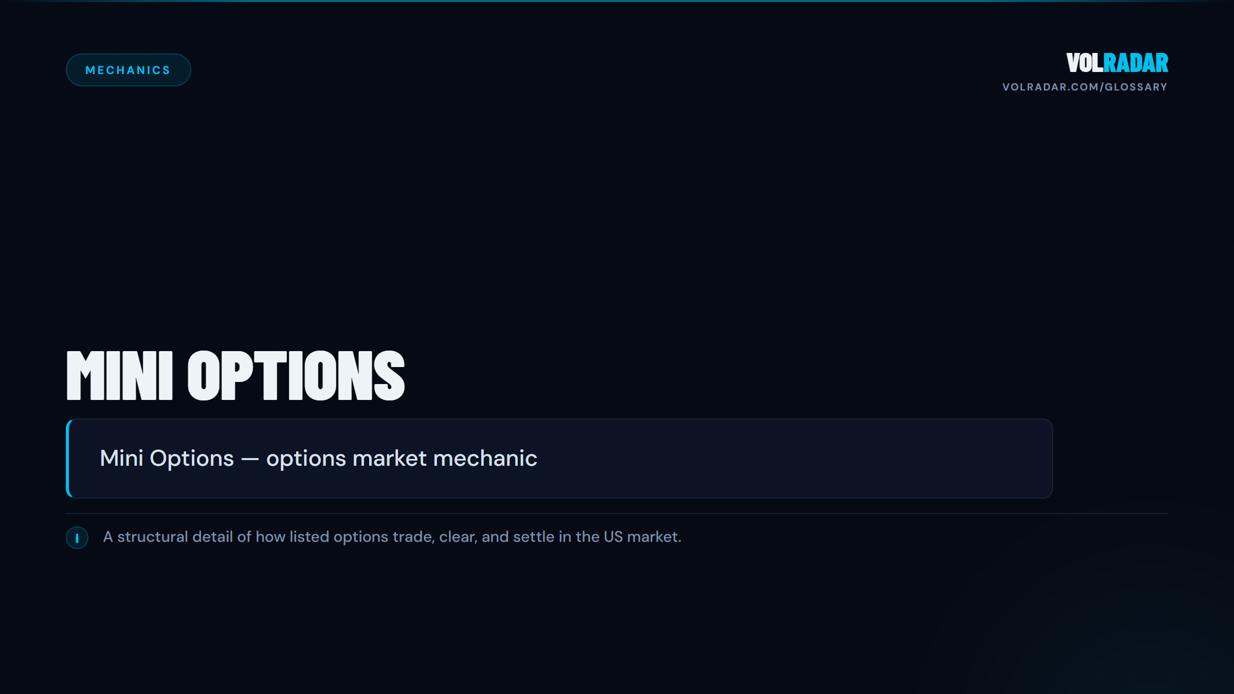 Mini Options — 10-share contracts for smaller position sizes on high-priced stocks. VolRadar