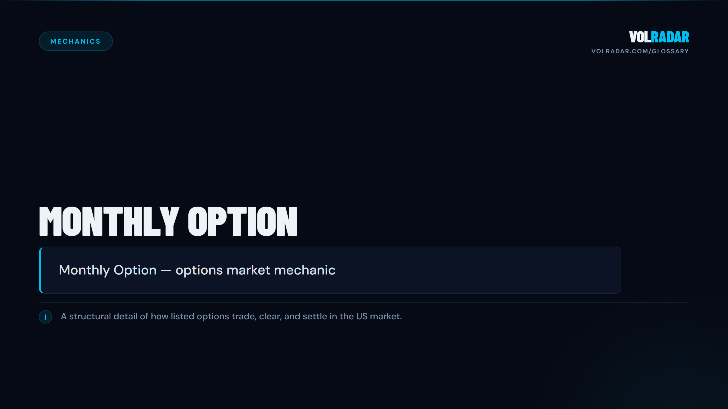 Monthly Option â€” third Friday expiration, deepest liquidity and tightest spreads. VolRadar