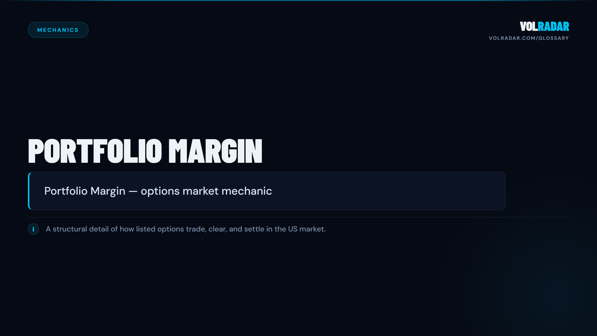 Portfolio Margin — risk-based margin requiring less capital for hedged positions. VolRadar
