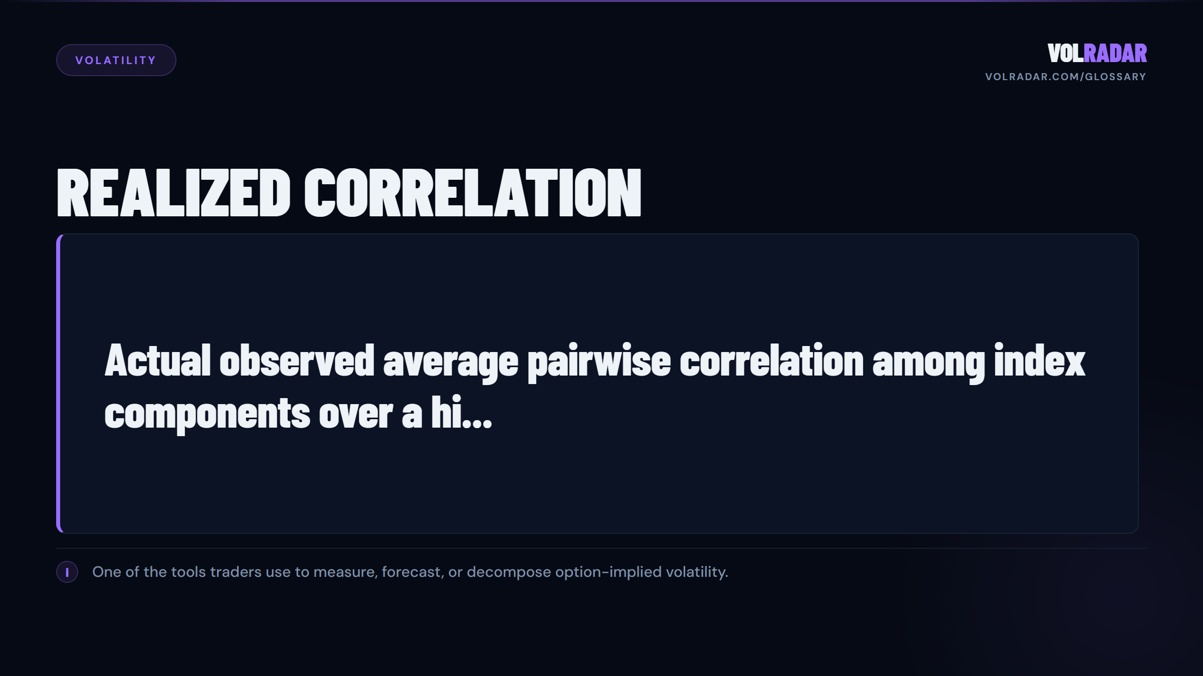 Realized Correlation â€” actual component co-movement. VolRadar