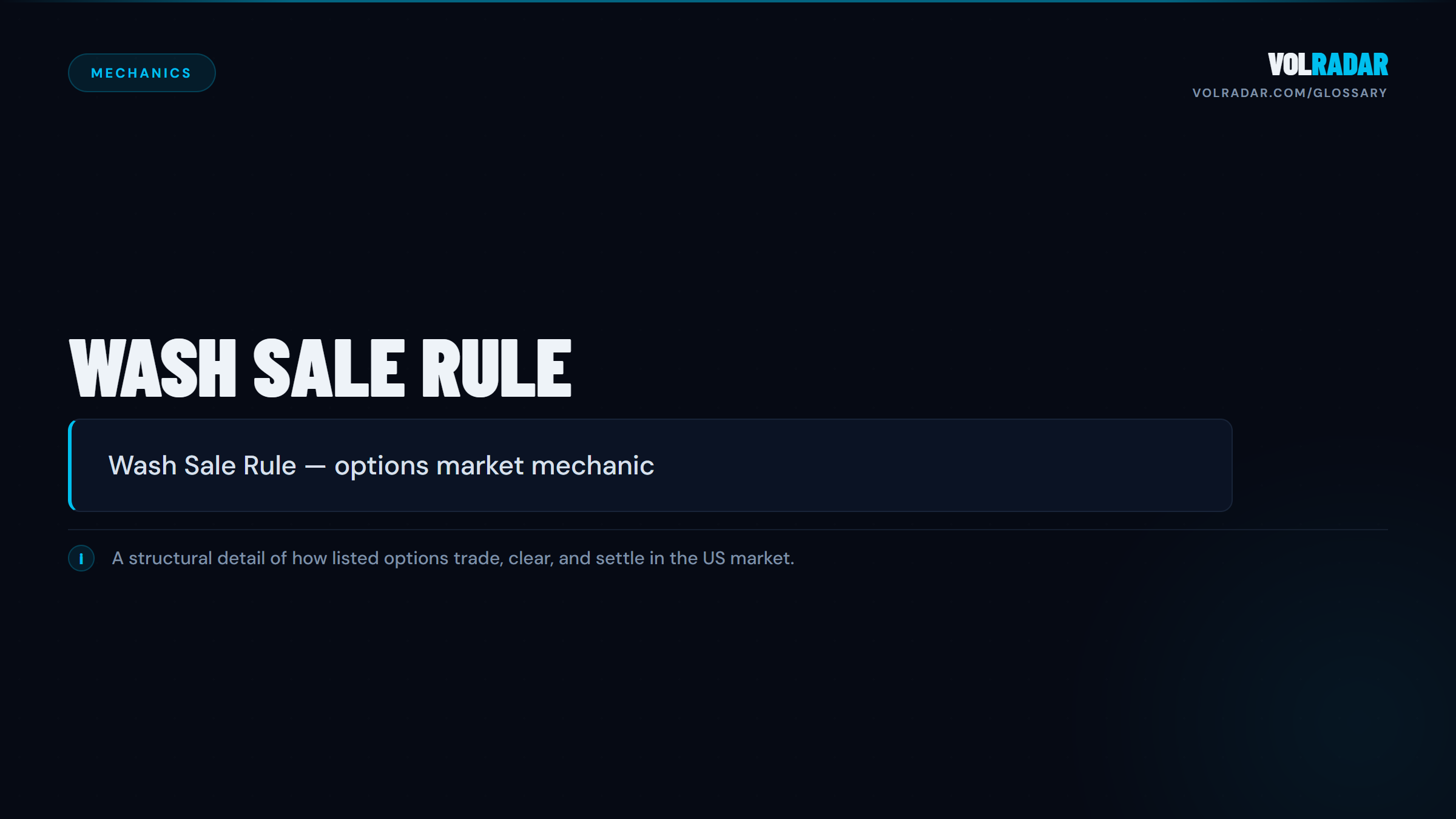 Wash Sale Rule â€” disallows loss deduction if you rebuy substantially identical within 30 days. VolRadar